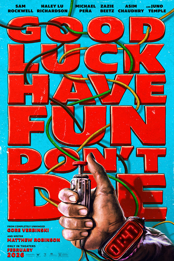 GOOD LUCK HAVE FUN DON’T DIE 